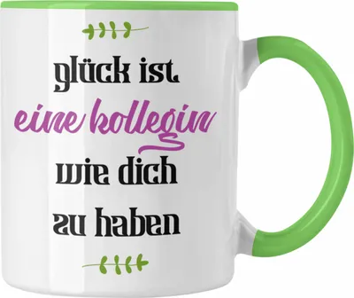 Produktbild von Trendation - Glück Ist Eine Kollegin Wie Dich Zu Haben Tasse Geschenk Beste Kollegin Der Welt Spruch (Grün)