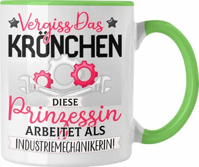 Produktbild von Trendation - Industriemechanikerin Frauen Geschenk Tasse Spruch Vergiss Das Kröchen Diese Prinzessin Arbeitet Als Industriemechanikerin (Grün)