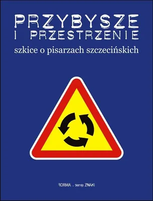 Produktbild von ISBN Przybysze i przestrzenie Szkice o pisarzach szczecińskich, Polski, Broszurowa okładka, 136 stron(y)