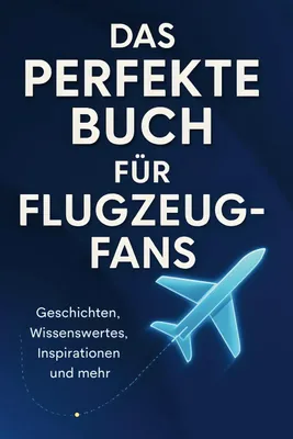 Produktbild von Das perfekte Buch für Flugzeug-Fans