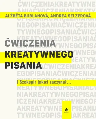 Produktbild von Ćwiczenia kreatywnego pisania. I Szekspir jakoś zaczynał