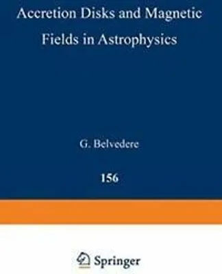 Produktbild von Accretion Disks and Magnetic Fields in Astrophysics