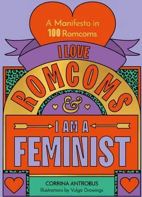 Obrázek produktu pro I Love Romcoms and I am a Feminist