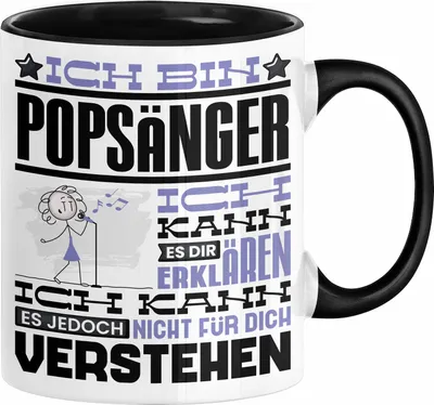 Produktbild von Popsänger Geschenk Tasse Lustige Geschenkdiee für einen Popsänger Geburtstag Ich Bin Popsänger Ich Kann Es Dir Erklären Aber Nicht Für Dich Verstehen (Schwarz)