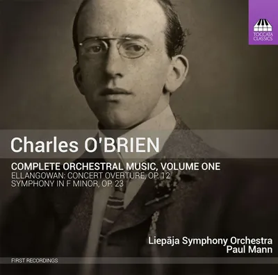 Obrázek produktu pro Charles O'Brien (1882-1968): Sämtliche Orchesterwerke Vol.1
