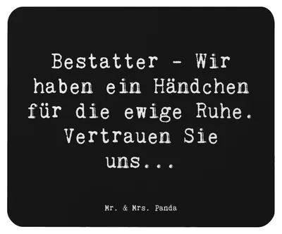Produktbild von Mr. & Mrs. Panda Mousepad Spruch Bestatter Fürsorge - Schwarz - Geschenk, Trost, Mouse Pad, laptop, mousematte, Berufsleben, Berufsprodukte, Trauerbewältigung, Mauspad