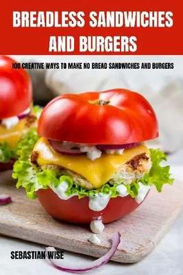 Produktbild von Breadless  Sandwiches And Burgers