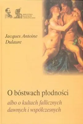 Image de O bóstwach płodności albo o kultach fallicznych ..