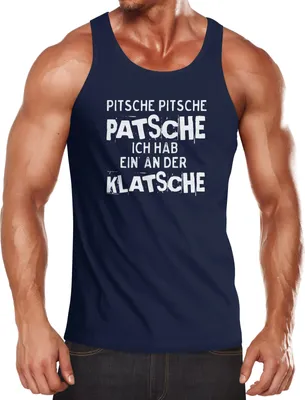 Produktbild von Herren Tanktop Pitsche Pitsche Patsche Ich hab einen an der Klatsche Spruch Fun Achselshirt Moonworks®  XL