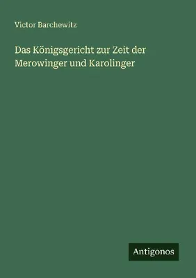 Produktbild von Das Königsgericht zur Zeit der Merowinger und Karolinger