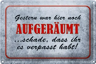 Produktbild von Blechschild Gestern aufgeräumt schade dass ihr es verpasst habt, 30 x 20 cm, Blechschilder Spruch Witzig