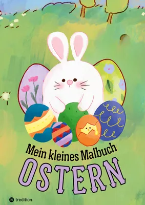 Produktbild von Mein kleines Malbuch Ostern: Oster und Frühling Ausmalbuch für Kinder, Erwachsene, Senioren, Mädchen, Jungen, Anfänger Einfache Bilder für Rentner, Malanfänger, Geschenk Ostern Mitbringsel Mitgebsel