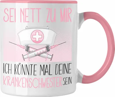 Produktbild von Trendation - Krankenschwester Ausbildung Tasse Geschenk Krankenhaus Geschenkidee Sei Nett Zu Mir Ich Könnte Mal Deine Krankenschwester Sein (Rosa)
