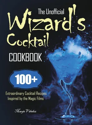 Produktbild von The Unofficial Wizard's Cocktail Cookbook