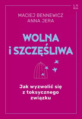 Obrázek produktu pro Wolność i szczęście - poradnik dla kobiet w toksycznych związkach