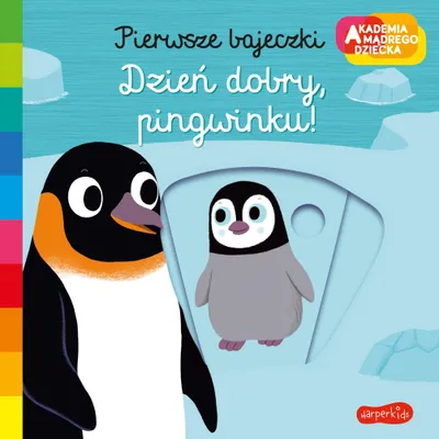 Immagine prodotto di Akademia mądrego dziecka. Pierwsze bajeczki. Dzień dobry, pingwinku!