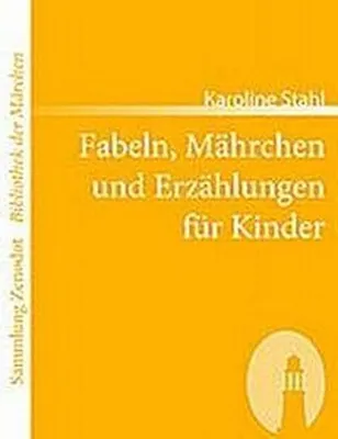 Produktbild von Fabeln, Mährchen und Erzählungen für Kinder