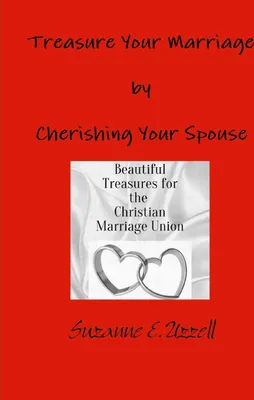 Produktbild von Treasure your Marriage by Cherishing your Spouse