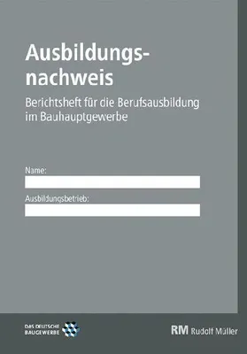 Produktbild von Ausbildungsnachweis - Berichtsheft für die Berufsausbildung im Bauhauptgewerbe