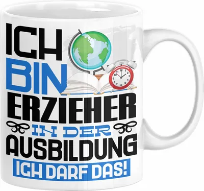Produktbild von Erzieher Ausbildung Tasse Geschenk Ich Bin Erzieher In Der Ausbildung Ich Darf Das Geschenkidee Spruch (Weiß)