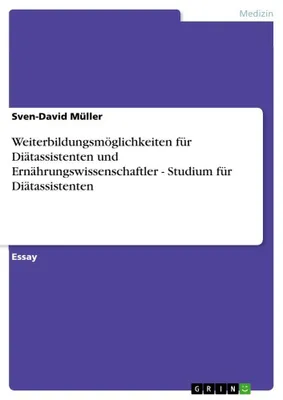 Produktbild von Weiterbildungsmöglichkeiten für Diätassistenten und Ernährungswissenschaftler - Studium für Diätassistenten