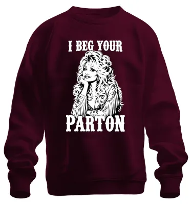 Imagen del producto de Sudadera con cuello redondo, diseño "I Beg Your Parton Dolly Country Music Nashville Fan", color burdeos, talla S