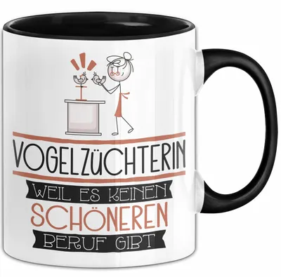 Produktbild von Vogelzüchterin Weil Es Keinen Schöneren Beruf Gibt Tasse Geschenk für Eine Vogelzüchterin Lustig (Schwarz)
