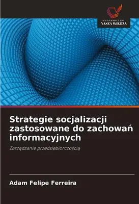 Produktbild von Strategie socjalizacji zastosowane do zachowa¿ informacyjnych
