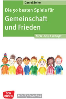 Immagine prodotto di Die 50 besten Spiele für Gemeinschaft und Frieden für 8- bis 12-Jährige