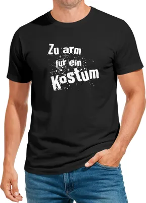Produktbild von Herren T-Shirt Fasching Zu arm für ein Kostüm Fun-Shirt Faschings-Shirt Moonworks®
