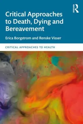 Immagine prodotto di Critical Approaches to Death, Dying and Bereavement