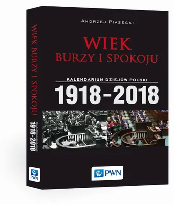 Produktbild von Wiek burzy i spokoju Kalendarium dziejow Polski 1918-2018