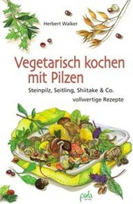 Produktbild von Vegetarisch kochen mit Pilzen