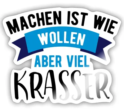 Produktbild von Spreadshirt Machen Ist Wie Wollen Aber Viel Krasser Sticker Aufkleber, 10 x 10 cm, Weiß glänzend