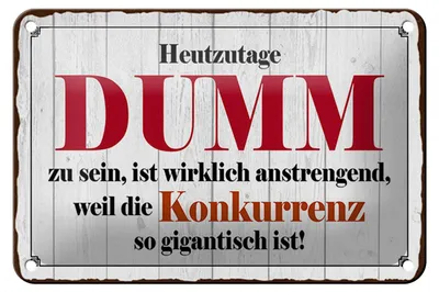 Produktbild von Blechschild Spruch 18x12cm Heutzutage DUMM zu sein ist