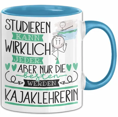 Produktbild von Kajaklehrerin Tasse Lustiges Geschenk Studieren Kann Wirklich Jeder Nur Die Besten Werden Kajaklehrerin (Blau)
