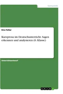 Zdjęcie produktu dla Kurzprosa im Deutschunterricht. Sagen erkennen und analysieren (6. Klasse)