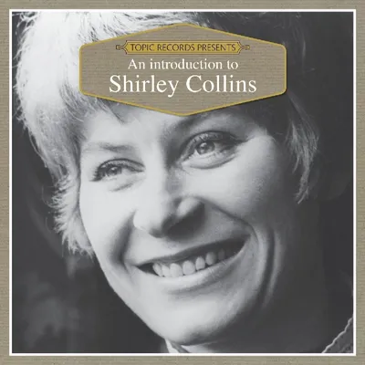 Obrázok produktu pre Shirley Collins: An Introduction To Shirley Collins