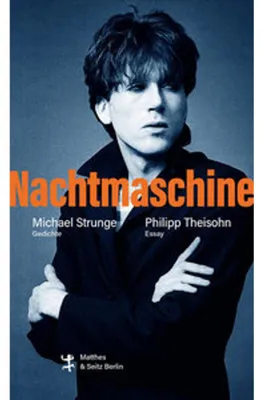Zdjęcie produktu dla Nachtmaschine – Gedichte von Michael Strunge mit einem Essay von Philipp Theisohn
