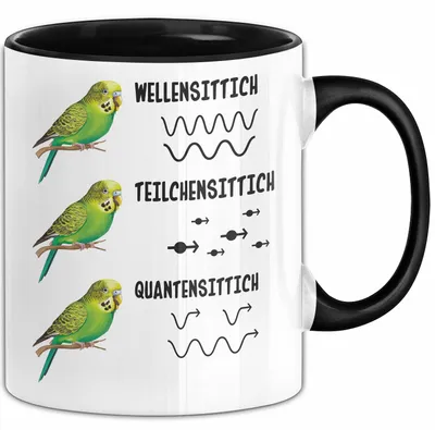 Produktbild von Wellensittich-Liebhaber Tasse Geschenk Lustiger Spruch Teilchensittich Quantensittich (Schwarz)