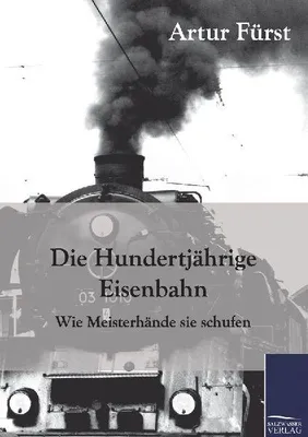 Produktbild von Die Hundertjährige Eisenbahn