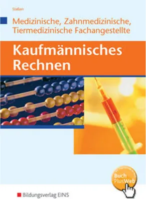 Produktbild von Kaufmännisches Rechnen für Medizinische, Zahmedizinsche und Tiermedizinische Fachangestellte. Lehrbuch
