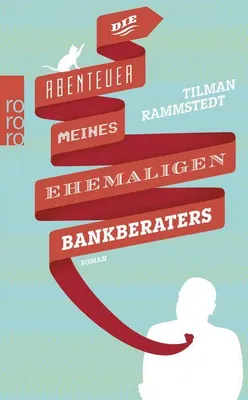 Immagine prodotto di Rammstedt, T: Abenteuer meines ehemaligen Bankberaters