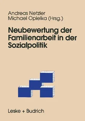 Produktbild von Neubewertung der Familienarbeit in der Sozialpolitik
