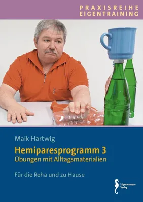 Image de Hemipareseprogramm 3: Übungen mit Alltagsmaterialien (Praxisreihe Eigentraining)