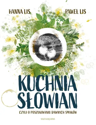 Produktbild von Kuchnia Słowian, czyli o poszukiwaniu dawnych..