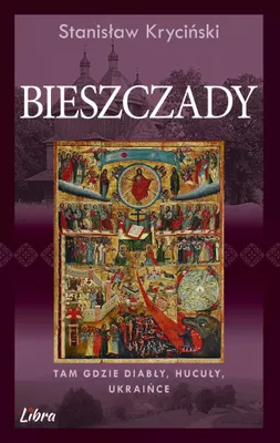 Immagine prodotto di Bieszczady. Tam gdzie diabły, Hucuły, Ukraińce