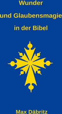 Produktbild von Wunder und Glaubensmagie in der Bibel