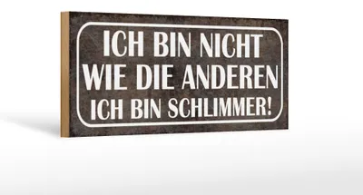 Produktbild von Holzschild Spruch 27x10cm bin nicht wie andere schlimmer