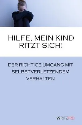 Produktbild von Hilfe, mein Kind ritzt sich!